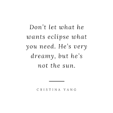Check out best eclipse quotes by various authors like erin hunter, virginia woolf and erin hunter along with images, wallpapers and posters of them. Grey S Anatomy Quote 2 Quotereel