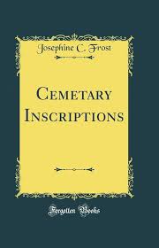 Cemetary Inscriptions (Classic Reprint) : Josephine C. Frost: Amazon.ca:  Livres