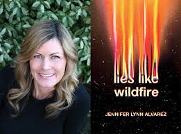 Q&A: Jennifer Lynn Alvarez, Author of 'Lies Like Wildfire'