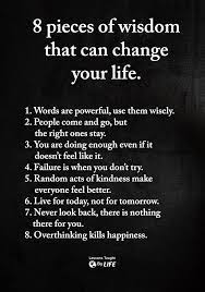 8 Pieces Of Wisdom That Can Change Your Life Wisdom Quotes Life Quotes Deep Meaningful Quotes