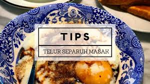 Tips Dan Cara Masak Telur Separuh Masak Dengan Sempurna