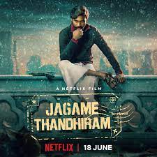 .jagame thanthiram movie download isaimini, jagame thanthiram movie download kuttymovies, jagame thanthiram release date, jagame thanthiram tamil movie cast. About Netflix Gear Up Jagame Thandhiram Is Here To Take You By Storm