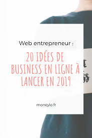Le désir d'entreprendre et de tester la viabilité de votre idée d'entreprise vous conduira normalement à faire un premier point d'arrêt sur le. 20 Idees De Business En Ligne A Lancer En 2020 Moneylo Gagner De L Argent Idee Business Lancer Son Entreprise