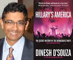 By dinesh d'souza, andrew klavan, et al. Dinesh D Souza Demolishes Democrat Deceit In Hillary S America Conservative Book Club