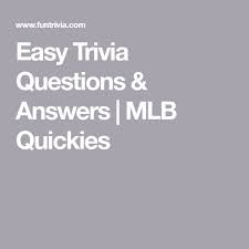 Jun 02, 2021 · now, go hit a home run with these trivia questions you baseball fans! Easy Trivia Questions Answers Mlb Quickies Trivia Questions And Answers Easy Quiz Questions Trivia Quiz Questions