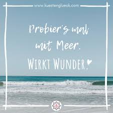 Probier S Mal Mit Meer Wirkt Wunder Kustengluck Lustige Bilder Urlaub Urlaub Lustig Witzige Spruche