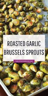 Roasted Garlic Brussels Sprouts How To Roast And Eat Brussels Sprouts Recipe Brussel Sprout Recipes Roasted Brussels Sprouts Recipe Sprout Recipes