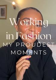 Highlights from My Fashion Career Journey