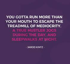 I'd rather hustle 24/7 then slave 9 to 5. 112 Motivational Quotes To Hustle You To Get More Done And Succeed