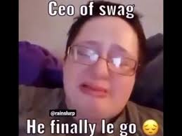 Spa/eng i stole your meme follow my instagram account, please ( Ceo Of Swag Finally Let Go Youtube