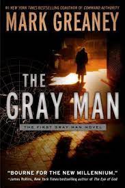 To those who lurk in the shadows, he's known as the gray man. The Gray Man Gray Man 1 By Mark Greaney