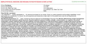 Maybe you would like to learn more about one of these? Physical Medicine And Rehabilitation Physician Cover Letter