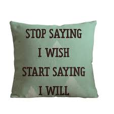 Choose from hundreds of styles. Personalized Stop Saying I Wish Start Saying I Will Custom Cushion Cover Decorative Throw Pillows Case For Thanksgiving Gift Decorative Throw Pillows Case Cushion Coverthrow Pillow Cases Aliexpress