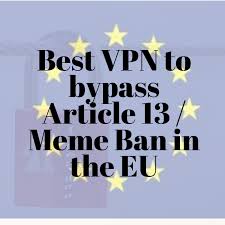 Unfortunately, today's internet isn't always a friendly place. Bestes Vpn Zur Umgehung Von Artikel 13 Meme Ban In Der Eu