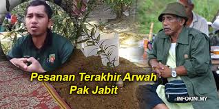 Peristiwa kematian atau meningga dunia sama sekali tidak mampu diketahui siapapun dan kapan terjadinya. Pesanan Terakhir Arwah Pak Jabit Sebelum Menghembuskan Nafas Buat Selamanya