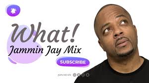 Jammin Jay What Mix