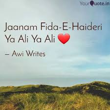 Directed & edited by wali shaikh cinematographer: Jaanam Fida E Haideri Ya Quotes Writings By Awais Ahmed Yourquote