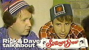 Rick & Dave talk about Strange Brew 1983