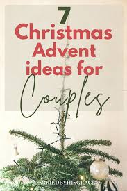 What are the couple's likes and dislikes? 7 Christmas Advent Ideas For Couples Traditions To Start Christmas Advent Christmas Traditions Family