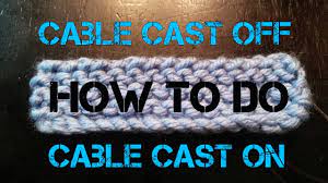 If you can increase, decrease, cast on, cast off and knit. How To Do A Cable Cast On And Cable Cast Off Youtube