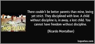 Whatever your child's age, it's important to be consist. Quotes About Parents Disciplined Quotesgram