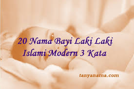 20 Nama Bayi Laki Laki Islami Modern 3 Kata Tanya Nama