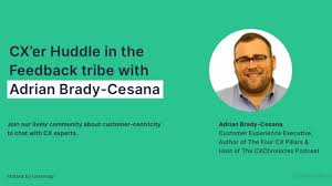CX'er Huddle with Adrian Brady-Cesana