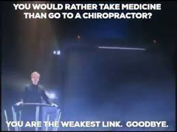 Chiropractic Parody The Weakest Link You Would Take Medicine Than C In 2020 Parody Videos Parody Chiropractic