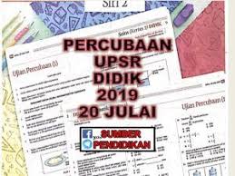 Percubaan Upsr 2019 Didik 20 Julai 20th