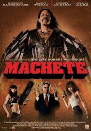 Machete Movie Ehdottomsti Yksi Hauskimmista Leffoista Ikina D Movie Posters Best Movie Posters Hits Movie