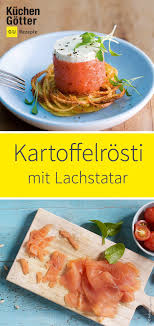 Kleine Kartoffelrosti Mit Lachstatar Rezept Lachstatar Rezepte Perfektes Dinner Rezepte