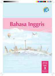 Bahasa inggris kelas v semester 2 standar kompetensi kompetensi dasar indikator materi evaluasi <<previous next >>. Pdf Bahasa Inggris Kelas X Semester 2 11 April 2014 By Perpus Sma Marsud Issuu