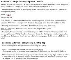 The modules include finite state machine for sequence detector. Solved Exercise 2 Design A Binary Sequence Detector Desi Chegg Com