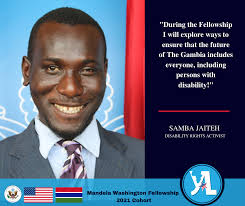Mandela Washington Fellow Samba Jaiteh works to empower persons with  disability. He organizes outreach awareness campaigns, educating students  and community members