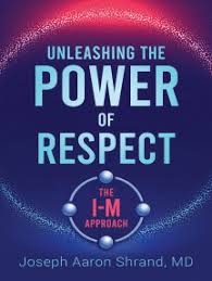 Unleashing the Power of Respect by Dr. Joseph Shrand (Ebook)