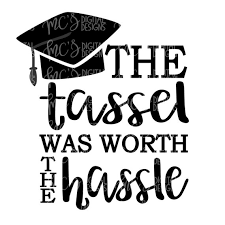 Digital Download The Tassel Was Worth The Hassle Graduation Etsy The Tassel Was Worth The Hassle Graduation Svg Graduation Clip Art
