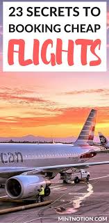 23 Secrets To Booking Cheap Flights Travel Europe Cheap Book Cheap Flights Cheap Flights