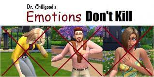 Simply shift click on the sim you want to kill (with. Emotions Don T Kill By Drchillgood Sims 4 Mods