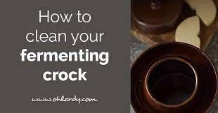 How To Clean Your Fermenting Crock Oh Lardy