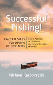 How to spread the gospel to unbelievers. Successful Fishing Practical Skills For Sharing The Gospel Michael Karpovetzki Chitati Knigu Onlajn