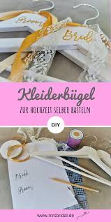 Brautbugel Ein 10 Minuten Diy Eigentlich Gibt Es Diese Anleitung Im Internet Wie Sand Am Meer Trotzdem Hochzeit Diy Braut Kleiderbugel Hochzeit Accessoires