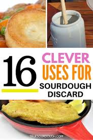 16 Inventive Ways To Use Up Sourdough Discard Sourdough Starter Discard Recipe Starters Recipes Recipe Using Sourdough Starter