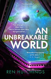 An Unbreakable World | Book by Ren Hutchings | Official Publisher Page |  Simon & Schuster