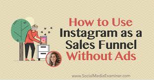 Lovers of editorial style photography. How To Use Instagram As A Sales Funnel Without Ads Social Media Examiner