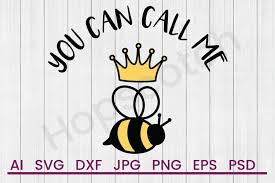 Download Queen Bee Svg Call Me Queen Svg Dxf File Cuttatable File 227953 Svgs Design Bundles