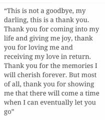 There are so many things my heart wants to say to you, i can only sum them in simple words. Thankyou And Goodbye Thank You For Loving Me Life Lessons Give It To Me
