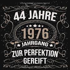 Amazon Com 44 Jahre Jahrgang 1976 Zur Perfektion Gereift Cooles Geschenk Zum 44 Geburtstag Geburtstagsparty Gastebuch Eintragen Von Wunschen Und Spruchen Spruch Lustig Vintage Retro German Edition 9781672849241 Gaste Geschenk Geburtstag