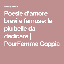 Poesie D Amore Brevi E Famose Le Piu Belle Da Dedicare Pourfemme Coppia Poesie D Amore Poesia Amore