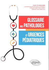 Glossaire Des Pathologies Et Urgences Pediatriques En 2020 Glossaire Urgence Carole