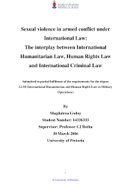 Sexual violence in armed conflict under International Law: The interplay  between International Humanitarian Law, Human Rights La